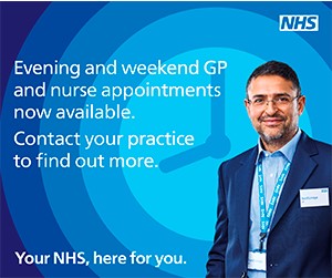 evening and weekend GP appointments now available. Contact your practice to find out more